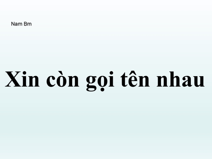 Xin Còn Gọi Tên Nhau