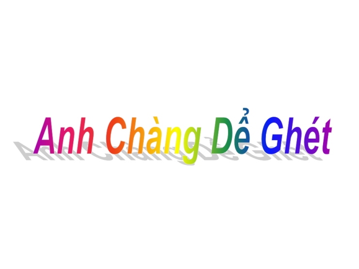 Anh Chàng Dễ Ghét