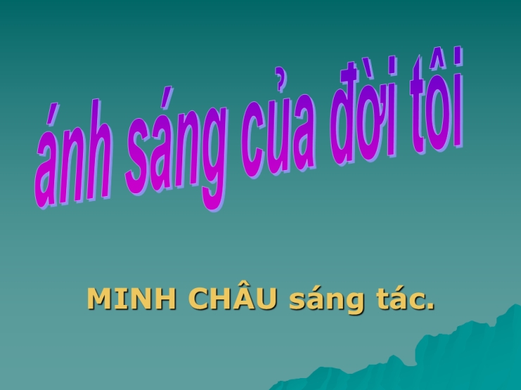 Ánh Sáng Của Đời Tôi