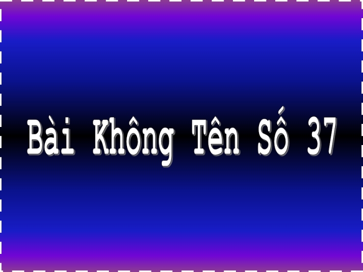 Bài Không Tên Số 37 (Rưng Rưng Lệ)