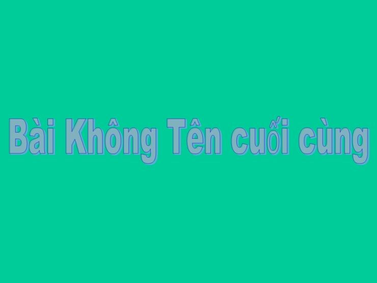 Bài Không Tên Cuối Cùng