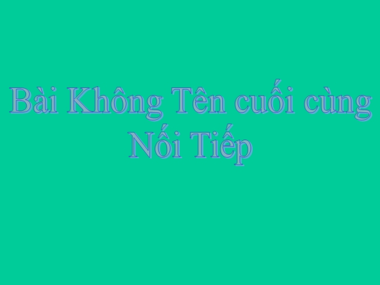 Bài Không Tên Cuối Cùng Tiếp Nối