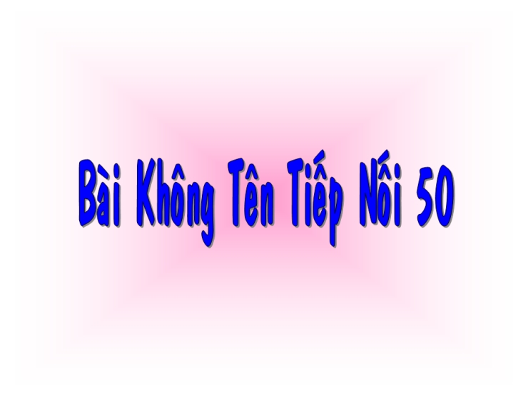 Bài Không Tên Số 50