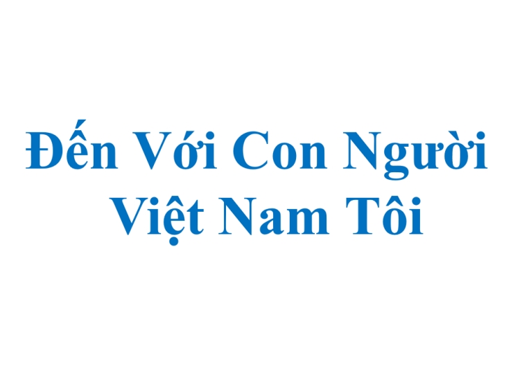 Đến Với Con Người Việt Nam Tôi