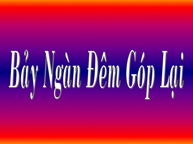 Bảy Ngàn Đêm Góp Lại