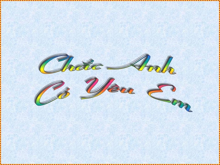 Chắc Anh Có Yêu Em (Chắc Anh Còn Yêu Em)