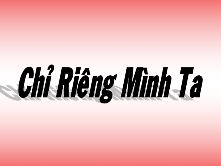 Chỉ Riêng Mình Ta