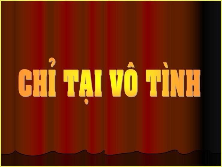 Chỉ Tại Vô Tình