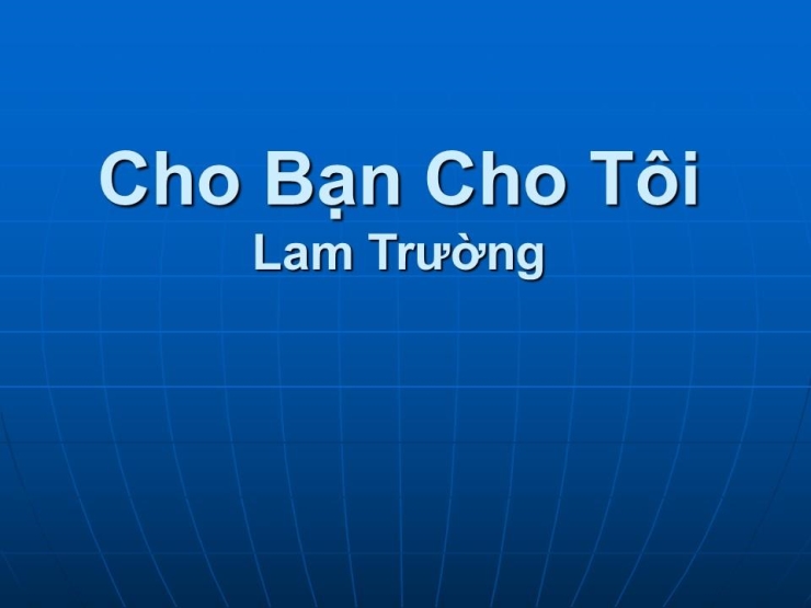 Cho Bạn Cho Tôi