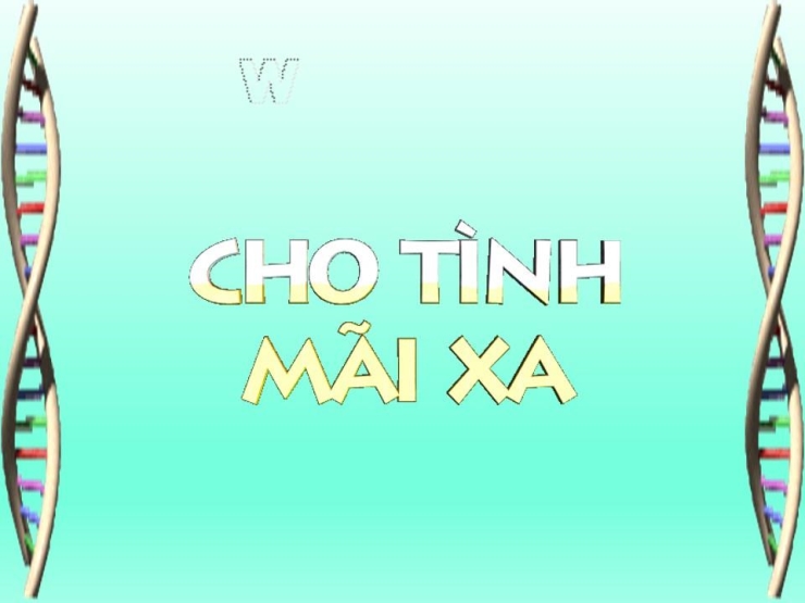Cho Tình Mãi Xa