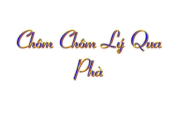 Chôm Chôm Lý Qua Phà