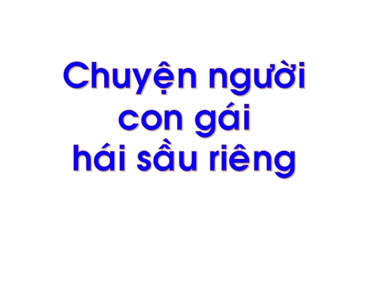 Chuyện Tình Người Con Gái Hái Sầu Riêng