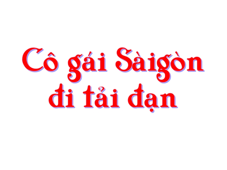 Cô Gái Sài Gòn Đi Tải Đạn