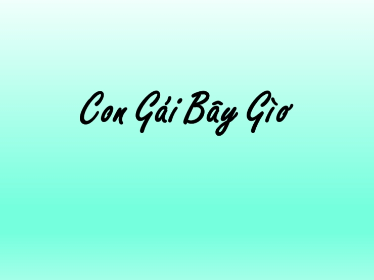 Con Gái Bây Giờ