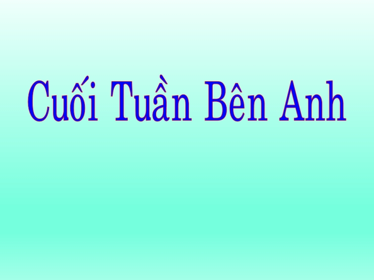 Cuối Tuần Bên Anh