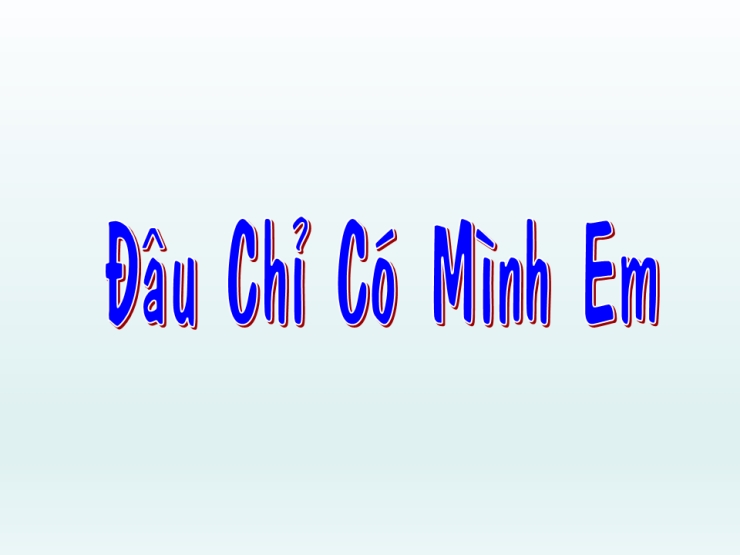 Đâu Chỉ Có Mình Em