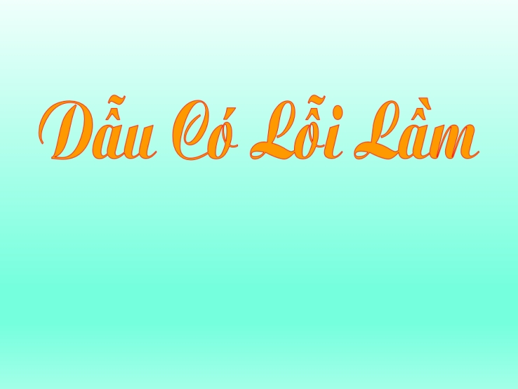 Dẫu Có Lỗi Lầm