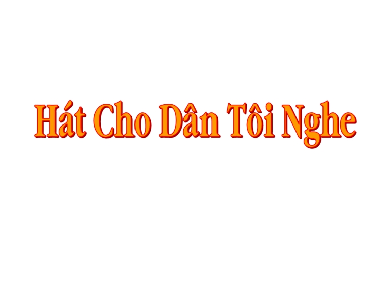 Hát Cho Dân Tôi Nghe