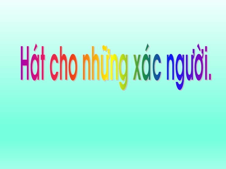 Bài Ca Dành Cho Những Xác Người