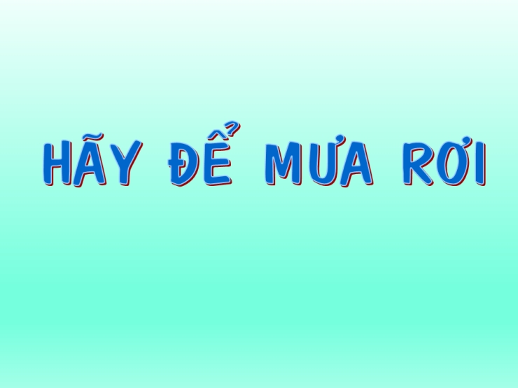 Hãy Để Mưa Rơ