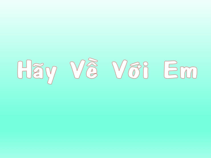 Hãy Về Với Em