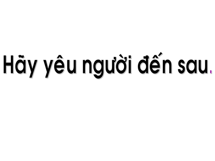 Hãy Yêu Người Đến Sau