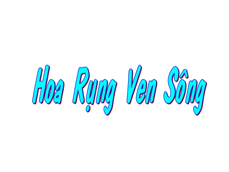 Hoa Rụng Ven Sông