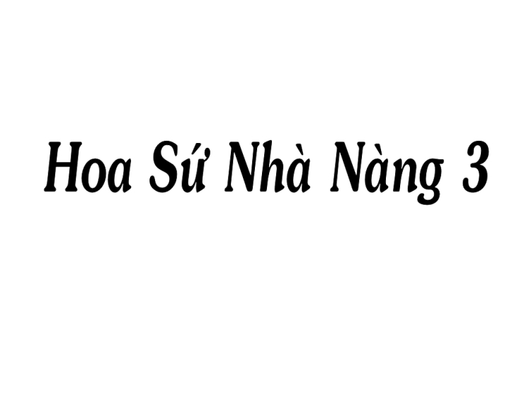 Hoa Sứ Nhà Nàng 3