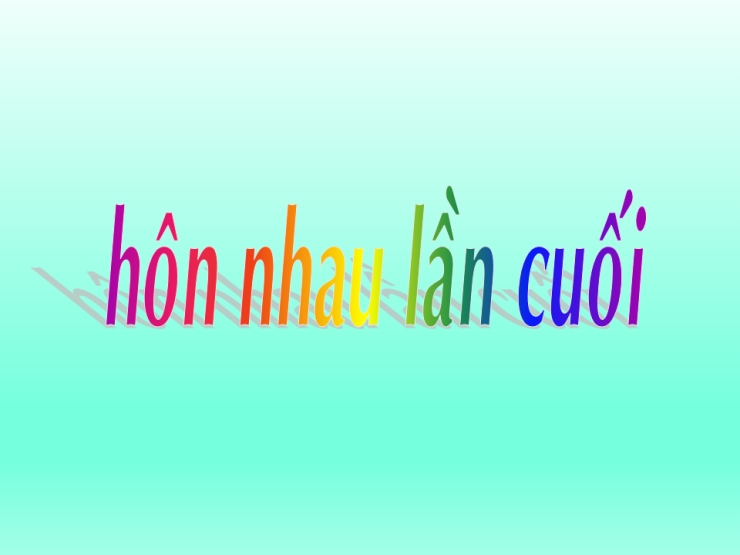 HÔN NHAU LẦN CUỐI