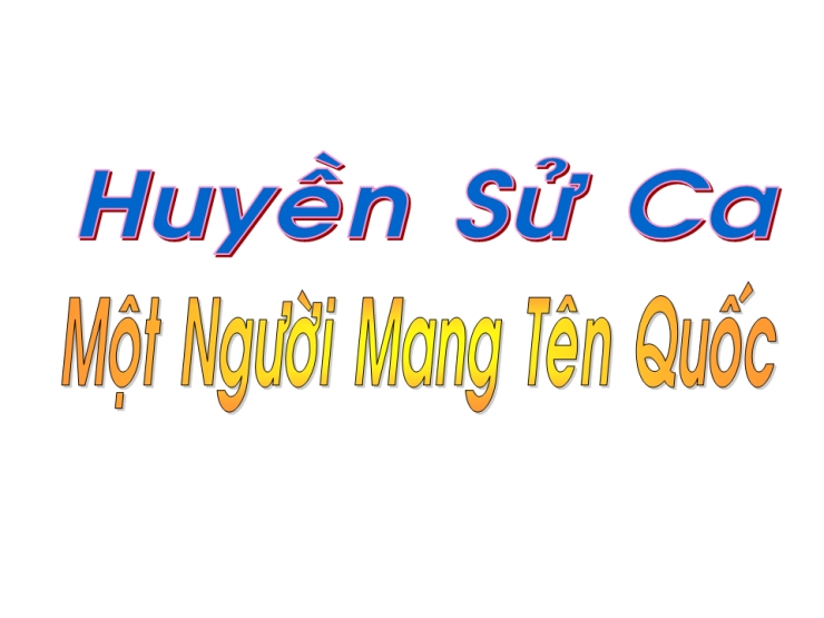 Huyền Sử Ca Một Người Mang Tên Quốc