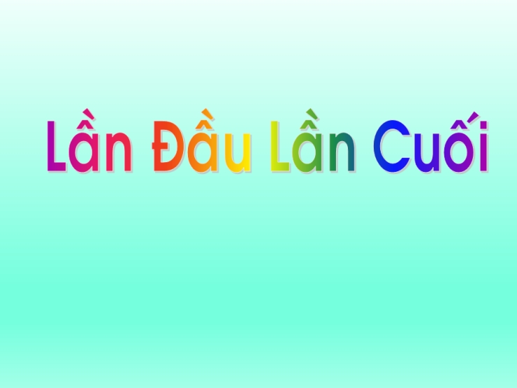 Lần Đầu Lần Cuối (Lần Đầu Cũng Là Lần Cuối)