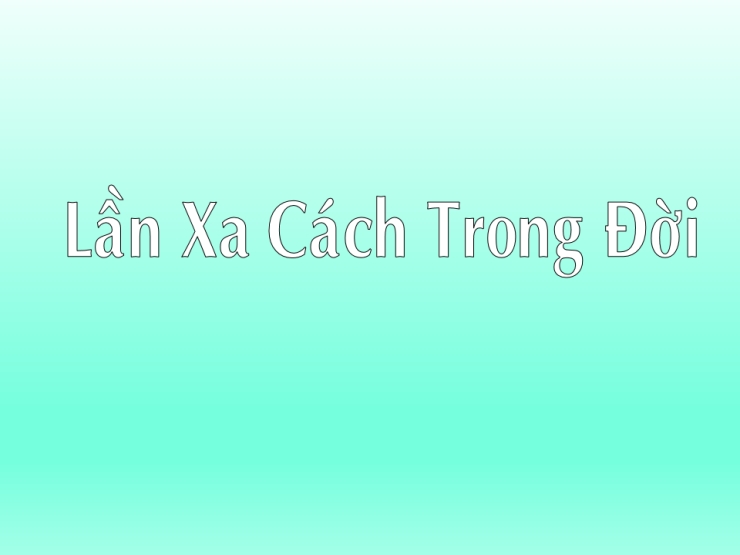 Lần Xa Cách Trong Đời