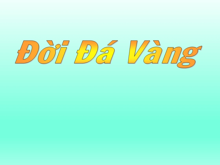 Đời Đá Vàng (Bài Không Tên Số 40)
