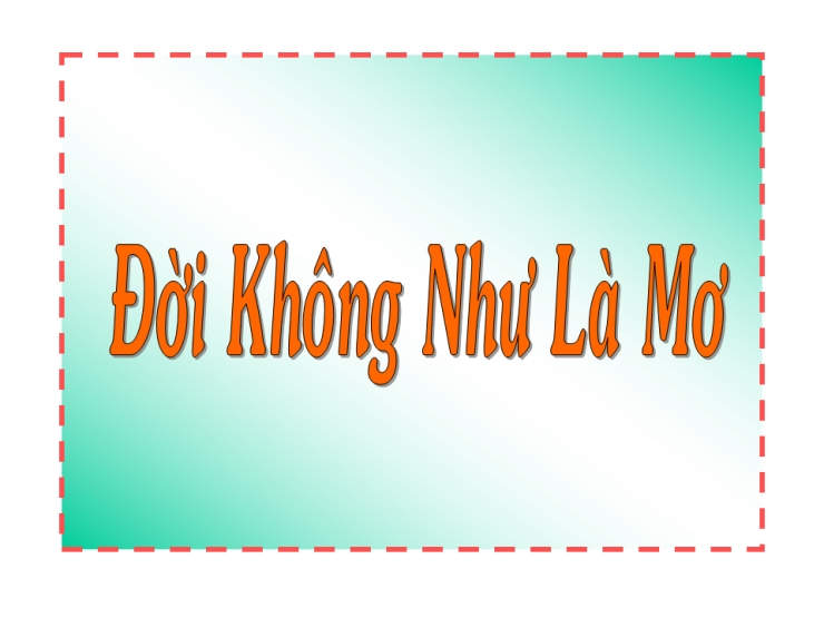 Đời Không Như Là Mơ