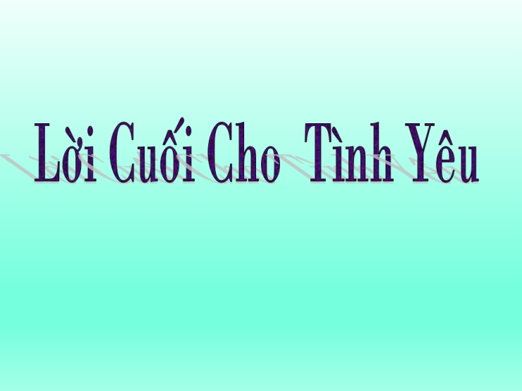 Lời Cuối Cho Tình Yêu
