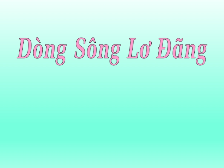 Dòng Sông Lơ Đãng