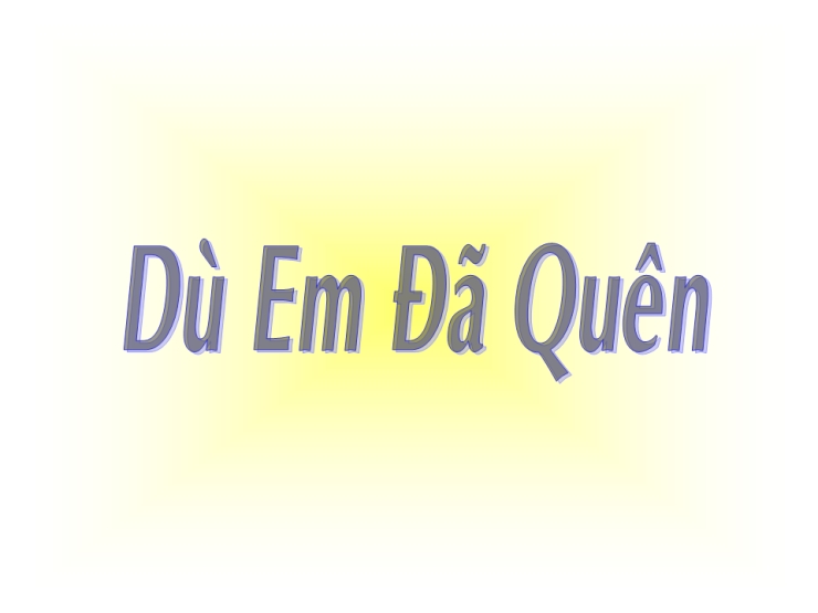  Dù Em Đã Quên (Một Thời Đã Xa 2)