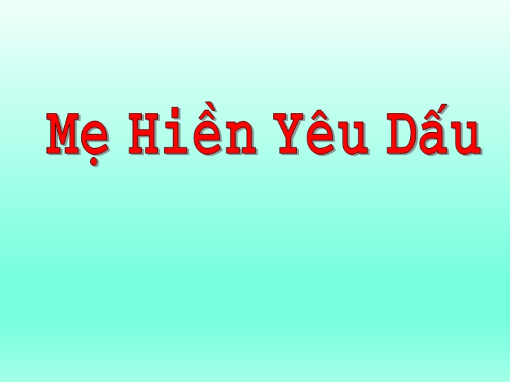 Người Mẹ Hiền Yêu Dấu