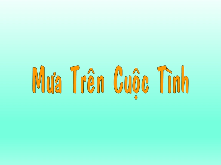 Mưa Trên Cuộc Tình (Từng Hạt Mưa)