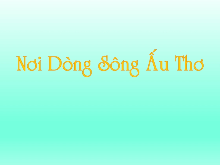 Nơi Dòng Sông Ấu Thơ