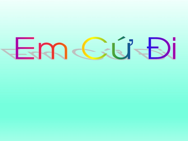 Em Cứ Đi