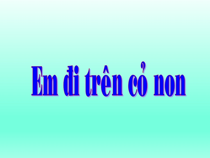 Em Đi Trên Cỏ Non