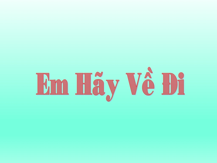 Anh Hãy Về Đi