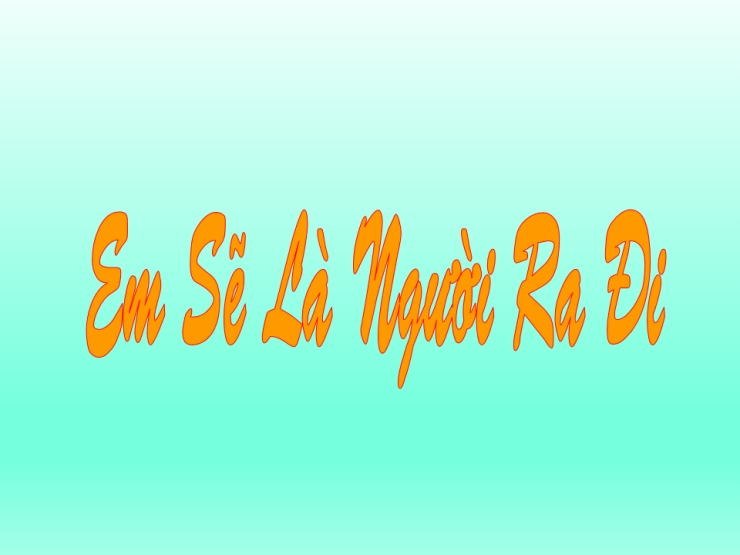 Em Sẽ Là Người Ra Đi