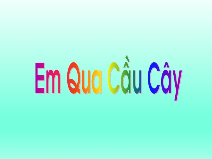 Em Đi Qua Cầu Cây