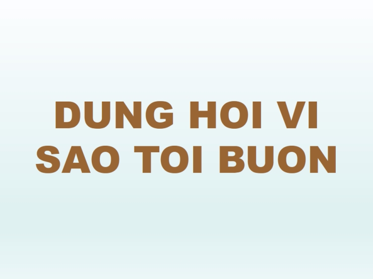 Đừng Hỏi Vì Sao Tôi Buồn