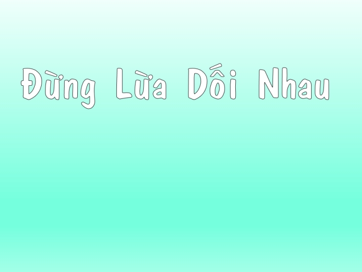 Đừng Lừa Dối Nhau
