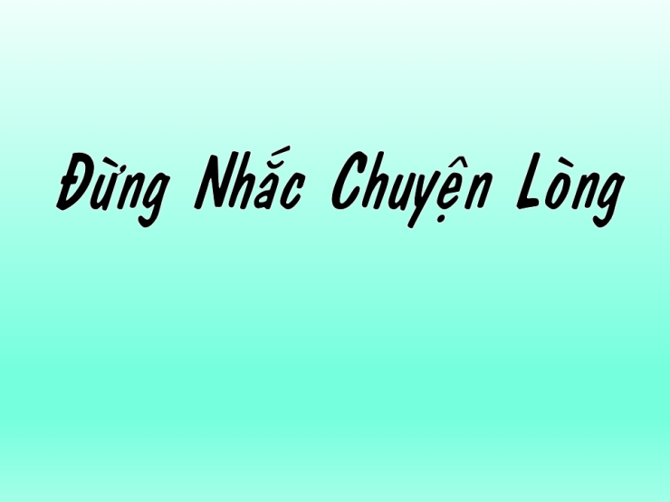 Đừng Nhắc Chuyện Lòng