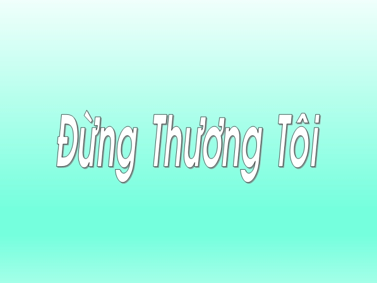 Đừng Thương Tôi
