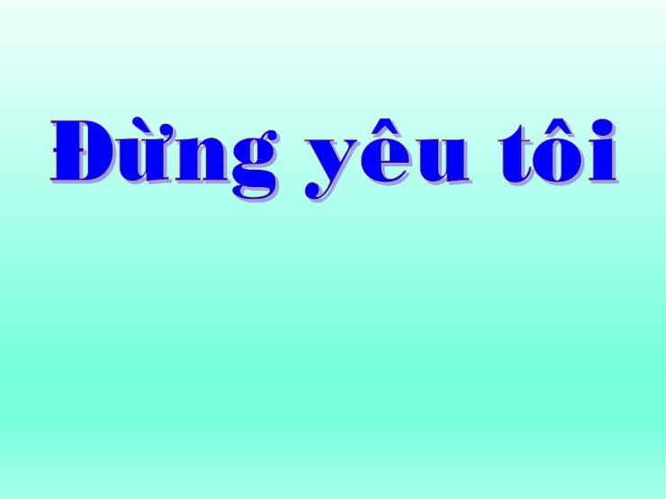 Đừng Yêu Tôi